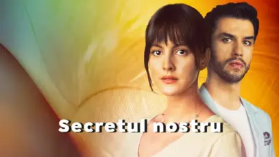 secretul nostru serial dramă episodul 1 și 2 tv